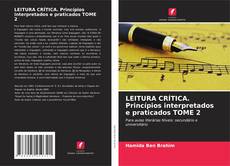Bookcover of LEITURA CRÍTICA. Princípios interpretados e praticados TOME 2