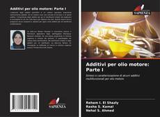 Обложка Additivi per olio motore: Parte I