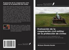 Portada del libro de Evaluación de la cooperación civil-militar en la protección de civiles