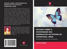 Buchcover von REVISÃO SOBRE A DIVERSIDADE DAS BORBOLETAS DO ESTADO DE KARNATAKA, INDIA