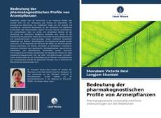 Copertina di Bedeutung der pharmakognostischen Profile von Arzneipflanzen
