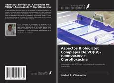 Copertina di Aspectos Biológicos: Complejos De VO(IV)-Aminoácido Y Ciprofloxacina