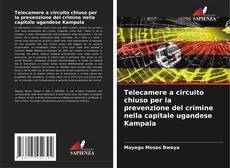 Portada del libro de Telecamere a circuito chiuso per la prevenzione del crimine nella capitale ugandese Kampala