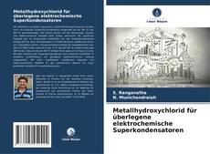 Обложка Metallhydroxychlorid für überlegene elektrochemische Superkondensatoren