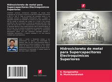 Borítókép a  Hidroxicloreto de metal para Supercapacitores Electroquímicos Superiores - hoz