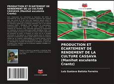Capa do livro de PRODUCTION ET ÉCARTEMENT DE RENDEMENT DE LA CULTURE CASSAVA (Manihot esculenta Crantz) 