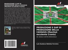 Обложка PRODUZIONE E GAP DI PRODUZIONE DELLA CASSAVA (Manihot esculenta Crantz)