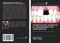 Complicaciones protésicas en implantología: Una visión general kitap kapağı