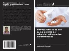 Bookcover of Nanopartículas de oro como sistema de administración contra enfermedades