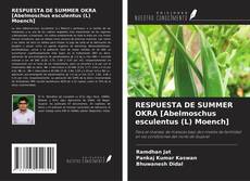 Bookcover of RESPUESTA DE SUMMER OKRA [Abelmoschus esculentus (L) Moench]