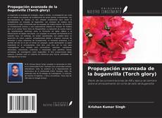 Bookcover of Propagación avanzada de la buganvilla (Torch glory)