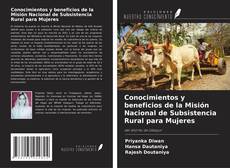 Conocimientos y beneficios de la Misión Nacional de Subsistencia Rural para Mujeres的封面