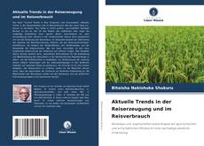 Aktuelle Trends in der Reiserzeugung und im Reisverbrauch kitap kapağı