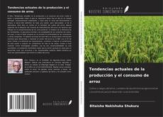 Couverture de Tendencias actuales de la producción y el consumo de arroz