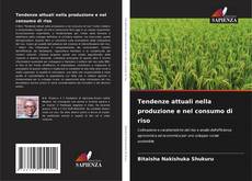 Couverture de Tendenze attuali nella produzione e nel consumo di riso