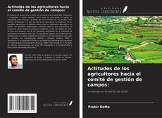 Buchcover von Actitudes de los agricultores hacia el comité de gestión de campos: