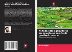 Bookcover of Atitudes dos agricultores em relação ao comité de gestão do campo: