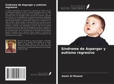 Bookcover of Síndrome de Asperger y autismo regresivo