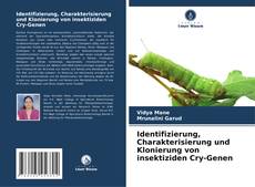 Identifizierung, Charakterisierung und Klonierung von insektiziden Cry-Genen kitap kapağı
