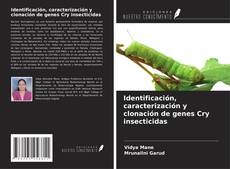 Bookcover of Identificación, caracterización y clonación de genes Cry insecticidas