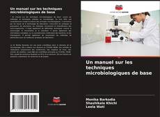 Borítókép a  Un manuel sur les techniques microbiologiques de base - hoz