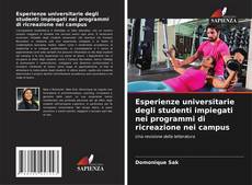 Couverture de Esperienze universitarie degli studenti impiegati nei programmi di ricreazione nei campus