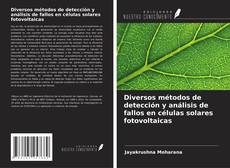 Diversos métodos de detección y análisis de fallos en células solares fotovoltaicas kitap kapağı