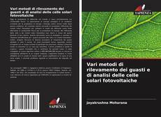 Bookcover of Vari metodi di rilevamento dei guasti e di analisi delle celle solari fotovoltaiche