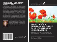 PROSTITUCIÓN Y ESCRITURA DEL CUERPO EN LA LITERATURA DE MUJERES ÁRABES kitap kapağı