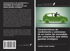 Couverture de Características de rendimiento y emisiones de un motor de encendido por compresión que utiliza gasóleo ecológico