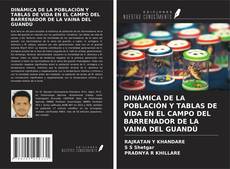 DINÁMICA DE LA POBLACIÓN Y TABLAS DE VIDA EN EL CAMPO DEL BARRENADOR DE LA VAINA DEL GUANDÚ kitap kapağı