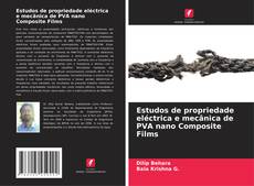 Buchcover von Estudos de propriedade eléctrica e mecânica de PVA nano Composite Films