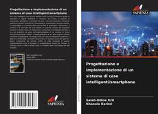 Bookcover of Progettazione e implementazione di un sistema di case intelligenti/smartphone