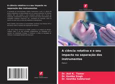Bookcover of A ciência rotativa e o seu impacto na separação dos instrumentos