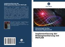 Implementierung der Bildsegmentierung mit MATLAB kitap kapağı