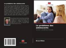 Bookcover of Le problème des adolescents
