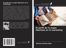 Buchcover von El perfil de la mujer liberiana en el marketing