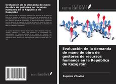 Capa do livro de Evaluación de la demanda de mano de obra de gestores de recursos humanos en la República de Kazajstán 