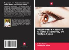 Bookcover of Degeneração Macular e factores associados, em Cartum,Sudão
