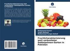 Fruchtcharakterisierung weit verbreiteter Dattelpalmen-Sorten in Pakistan kitap kapağı