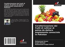 Capa do livro de Caratterizzazione dei frutti di cultivar di palma da dattero ampiamente conosciute in Pakistan 