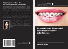 Buchcover von Aspectos mecánicos del movimiento dental ortodóncico