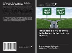 Influencia de los agentes de bolsa en la decisión de invertir kitap kapağı