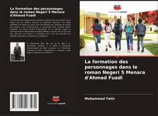 Bookcover of La formation des personnages dans le roman Negeri 5 Menara d'Ahmad Fuadi