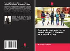 Обложка Educação do carácter no Novel Negeri 5 Menara de Ahmad Fuadi