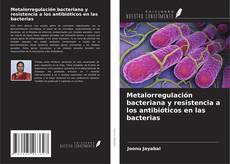 Portada del libro de Metalorregulación bacteriana y resistencia a los antibióticos en las bacterias