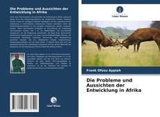 Die Probleme und Aussichten der Entwicklung in Afrika kitap kapağı