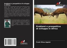 Bookcover of Problemi e prospettive di sviluppo in Africa