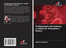 Couverture de Trattamento del linfoma a cellule B: Presente e futuro