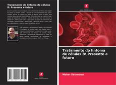 Portada del libro de Tratamento do linfoma de células B: Presente e futuro